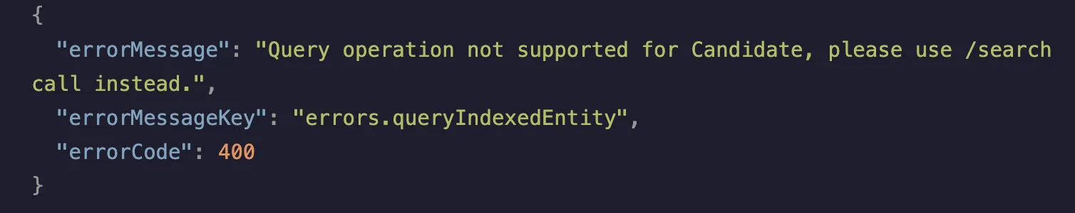 JSON error response from Bullhorn: an errorMessage reading "Query operation not supported for Candidate, please use /search call instead.", an errorMessageKey of "errors.queryIndexedEntity", and an errorCode of 400.